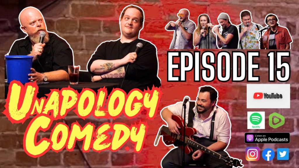 UnApology Comedy podcast episode #15