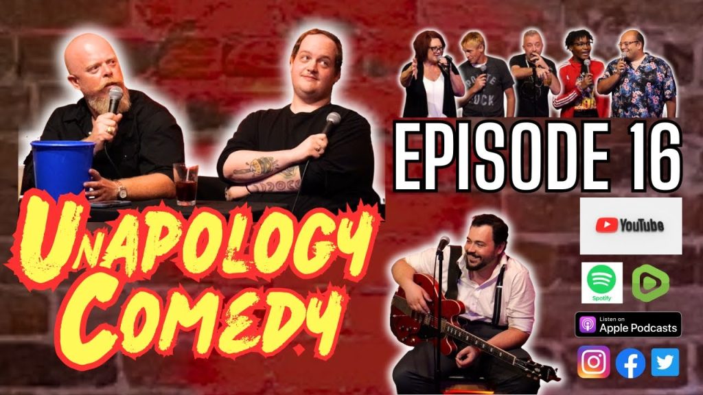 UnApology Comedy podcast episode #16